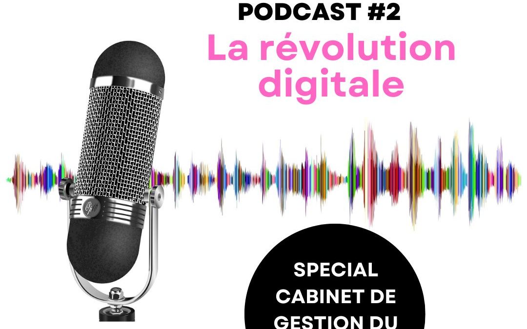 SOS RGPD : Podcast #2 – La révolution digitale (spécial cabinet de Gestion de Patrimoine)